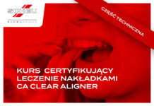 Kurs certyfikujący nakładkami CA Clear Aligner (część techniczna)